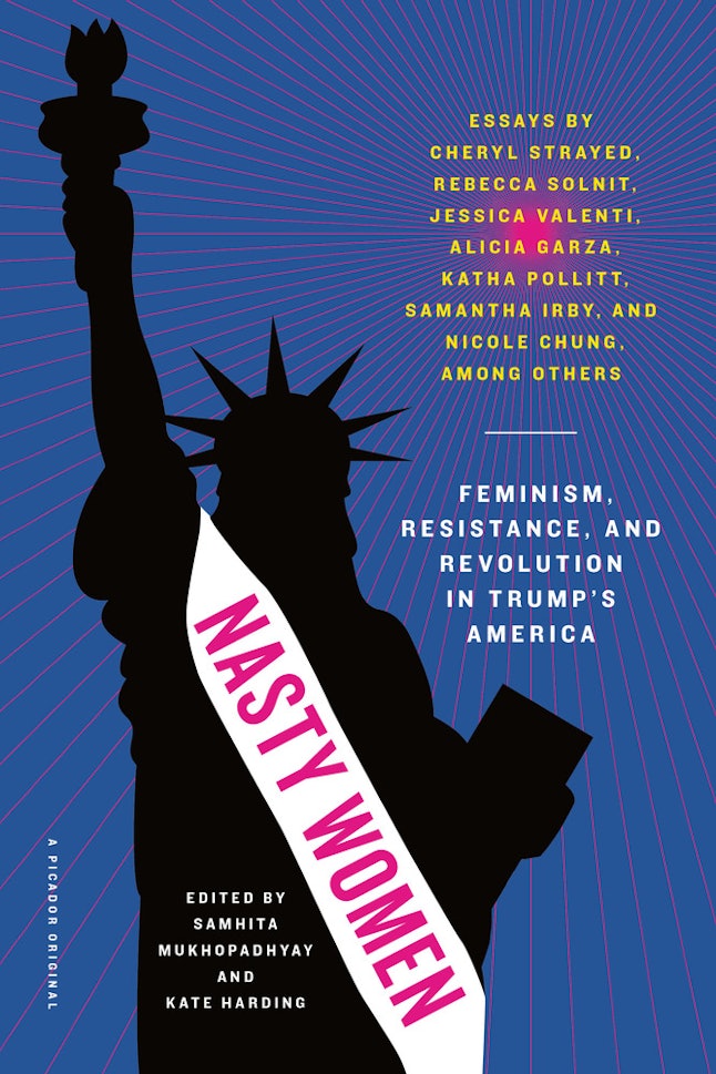 Essay On High School Dropouts Nasty Women Feminism Resistance And Revolution In Trumps America Edited By Samhita Mukhopadhyay And Kate Harding Topics For High School Essays also Essay On English Literature New Feminist Books That Could Totally Change Your Year Thesis Statement For Education Essay