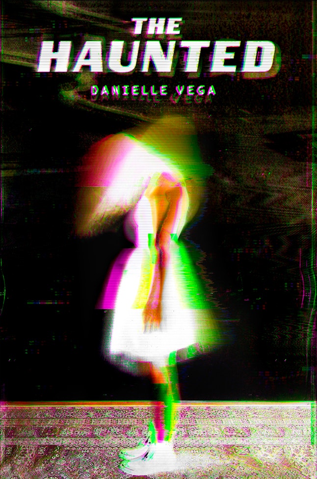 The Haunted By Danielle Vega Is Bound To Be A Ya Horror Classic The Haunted By Danielle Vega Is Bound To Be A Ya Horror Classic Images, Photos, Reviews