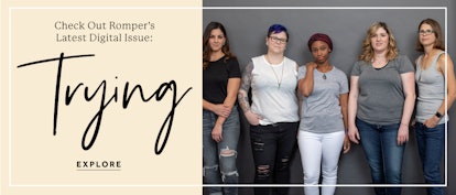 Check out romper's latest digital issue "trying"