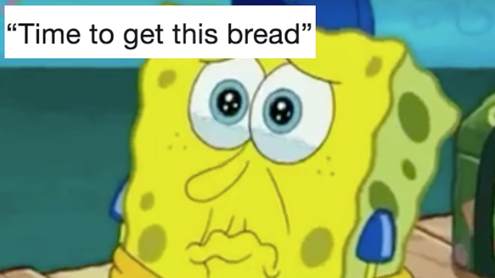 These Get This Bread Memes Are Here To Comfort You During The