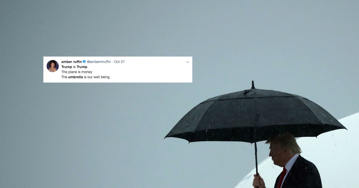These Tweets About Donald Trump S Umbrella All Make The Same Joke These Tweets About Donald Trump S Umbrella All Make The Same Joke