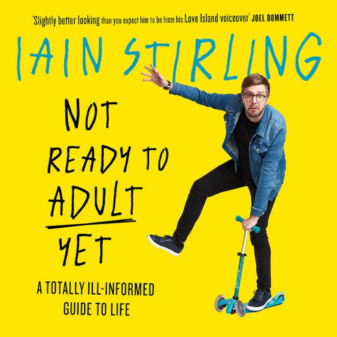 Not Ready to Adult Yet: A Totally Ill-informed Guide to Life