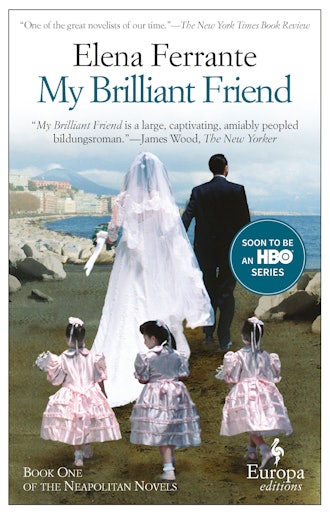 'My Brilliant Friend' (Neapolitan Novels, Book One) by Elena Ferrante