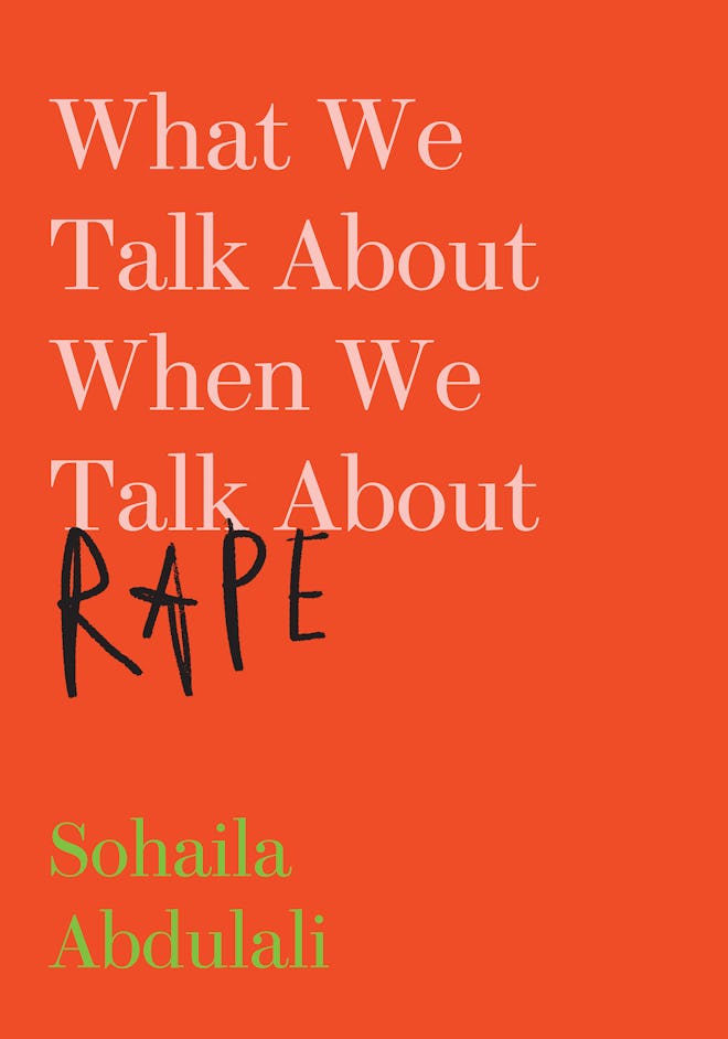 'What We Talk About When We Talk About Rape' by  Sohaila Abdulali
