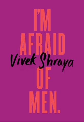 'I'm Afraid Of Men' by Vivek Shraya