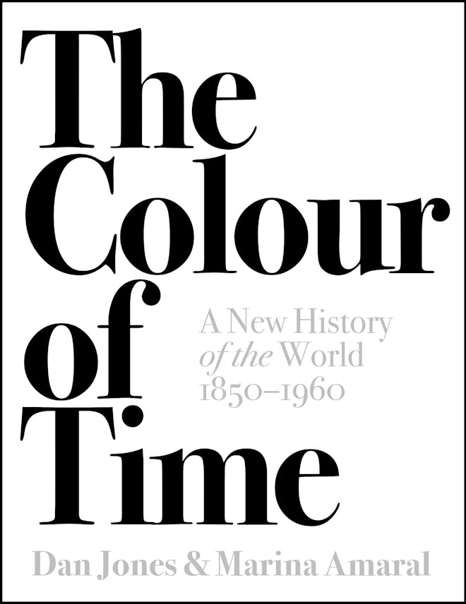 'The Colour of Time: A New History of the World, 1850-1960' by Dan Jones and Marina Amaral