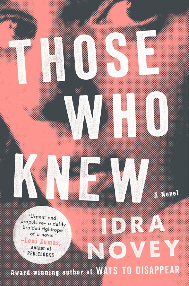 Those Who Knew By Idra Novey Amp 9 Other New Books To Know This Week