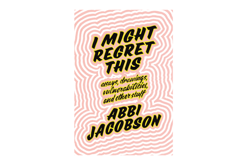 'I Might Regret This: Essays, Drawings, Vulnerabilities, and Other Stuff' by Abbi Jacobson
