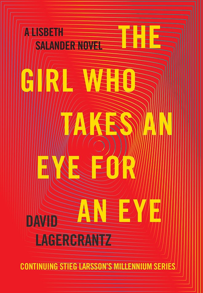 'The Girl Who Takes an Eye for an Eye: A Lisbeth Salander Novel' by David Lagercrantz , translated b...