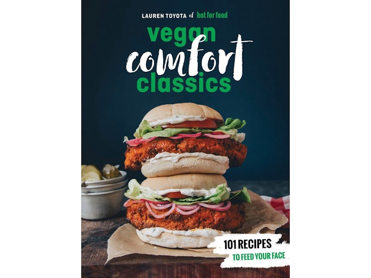 Hot For Food Vegan Comfort Classics: 101 Recipes To Feed Your Face