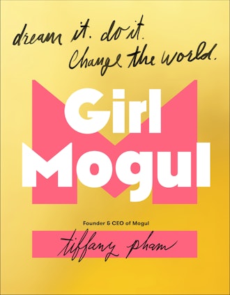 'Girl Mogul: Dream It. Do it. Change the World' By Tiffany Pham