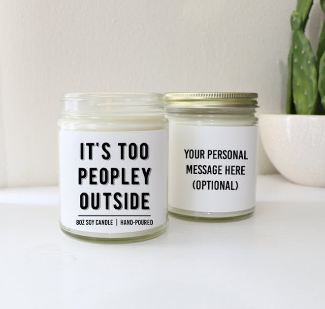 It's Too Peopley Outside // Custom Scented Soy Candle