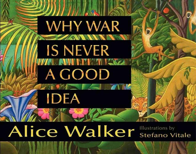 'Why War Is Never a Good Idea' by Alice Walker
