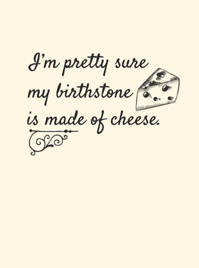 I'm Pretty Sure My Birthstone is Made of Cheese: 2019 Weekly Planner for Cheese Lovers