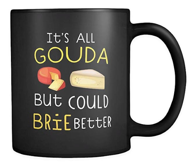  It's All Gouda But Could Brie Better Cheese Lover Mug