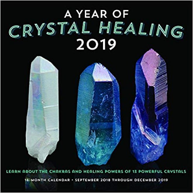 A Year of Crystal Healing 2019: 16-Month Calendar