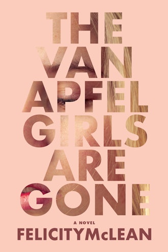 'The Van Apfel Girls Are Gone' by Felicity McLean