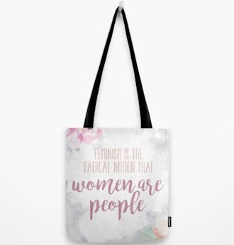 Feminism is the Radical Notion That Women Are People Tote Bag