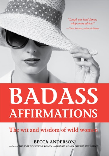 'Badass Affirmations: The Wit and Wisdom of Wild Women' by Becca Anderson
