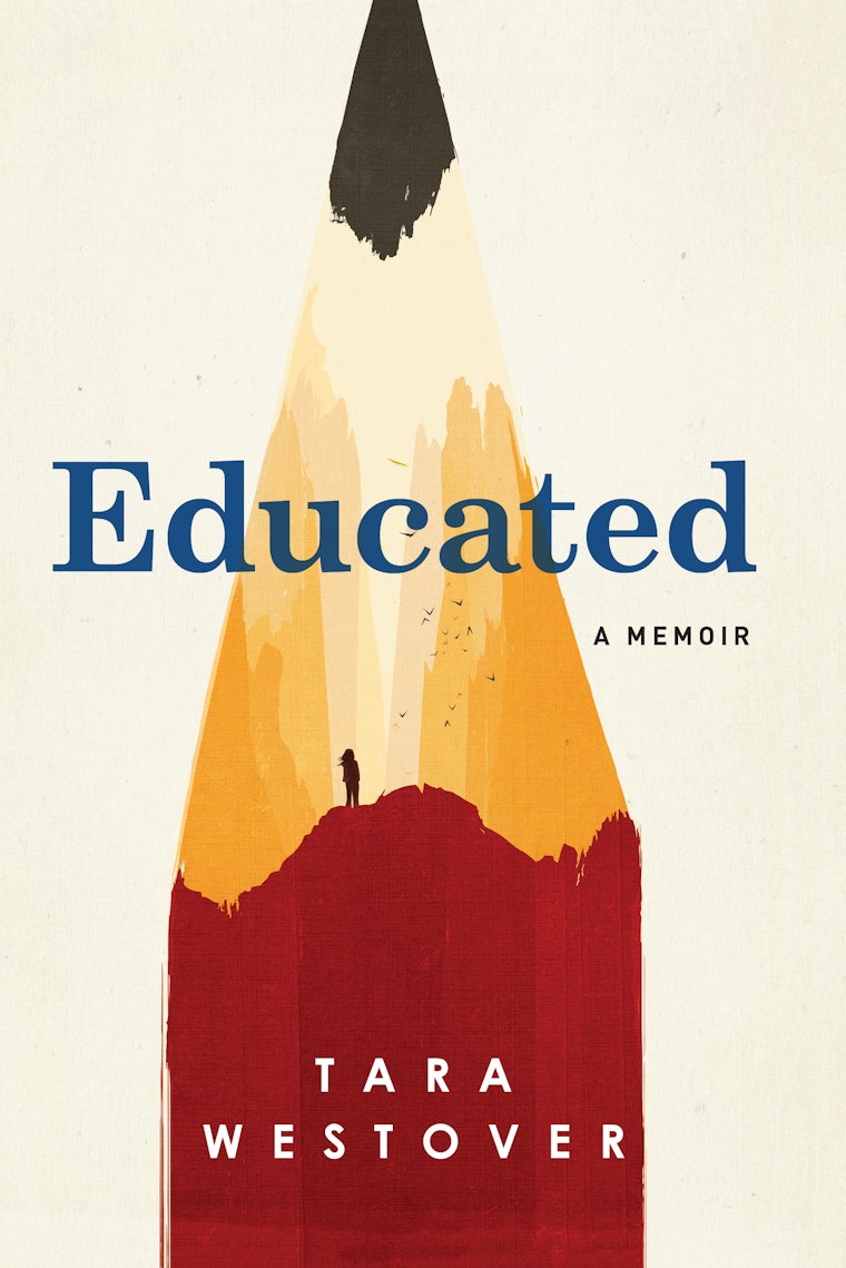 'Educated' By Tara Westover Is The Account Of How One Woman Raised ...