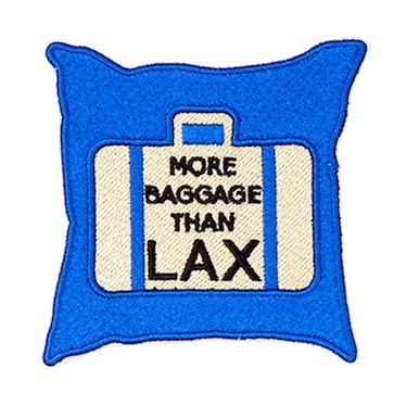 More Baggage Than LAX Badge