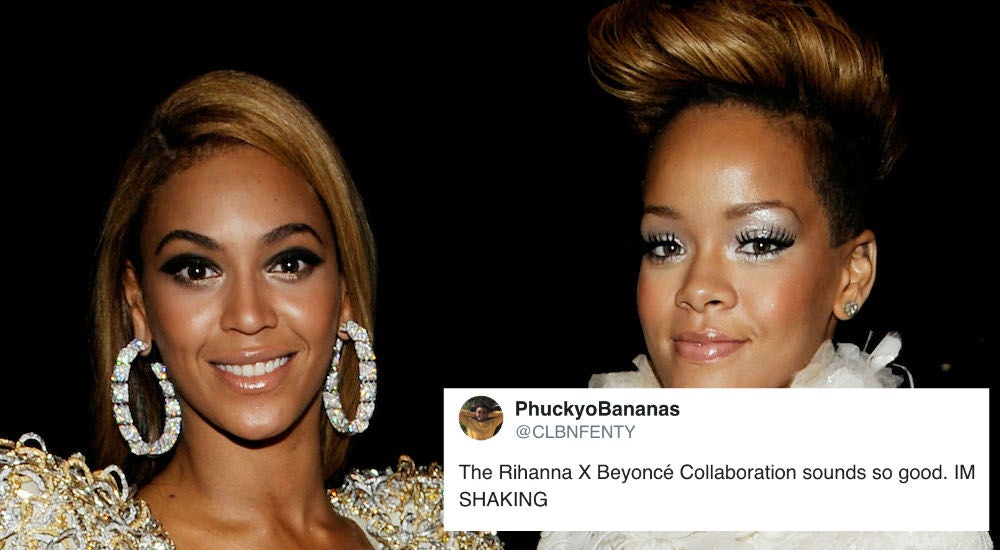 Tweets About A Beyonc\u00e9 \u0026 Rihanna Song Are Taking Over \u0026 Fans Are Praying It\u002639;s Real