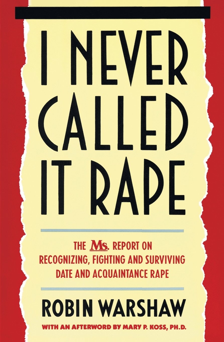 I Never Called It Rape by Robin Warshaw