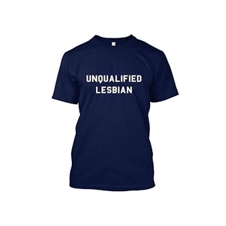 Unqualified Lesbian T-Shirt