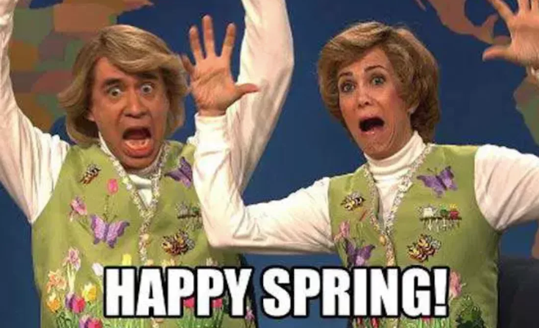 Time Entry Spring Meme 11 First Day Of Spring 2018 Memes That Capture Just How Desperate ...