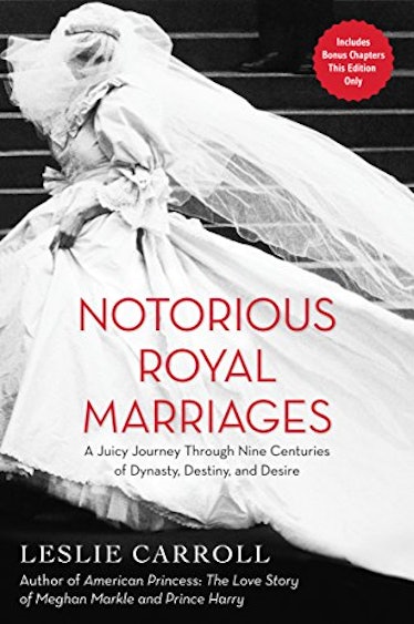 Notorious Royal Weddings: A Juicy Journey Through Nine Centuries of Dynasty, Destiny, and Desire by ...