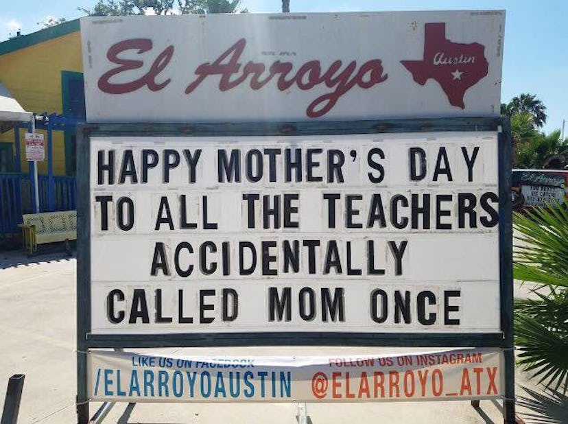 Sign saying "happy mother's day to all the teachers accidentally called mom once"