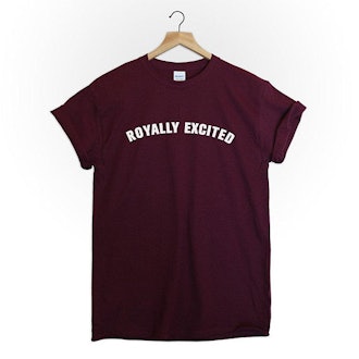 Royally Excited Shirt