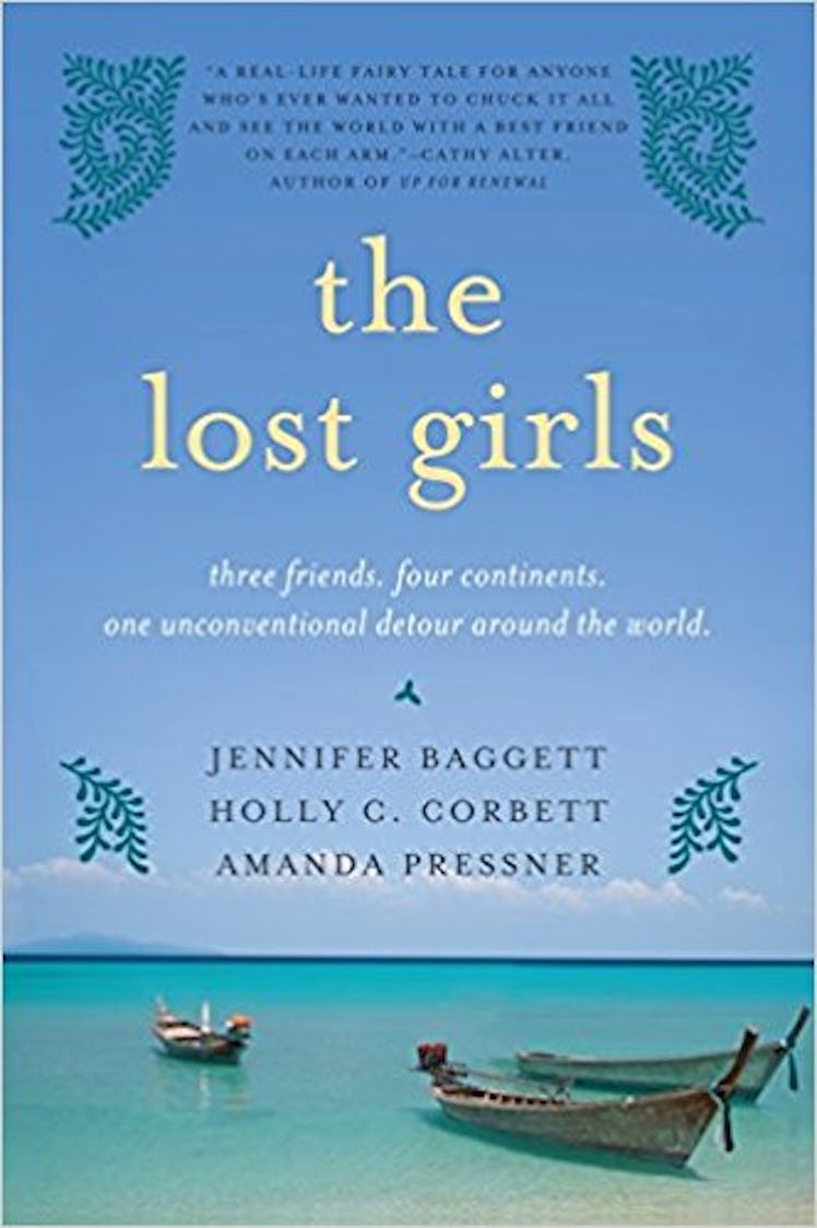 The Lost Girls:Three Friends. Four Continents. One Unconventional Detour Around the World. 