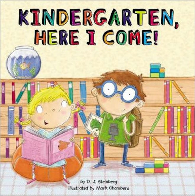 "Kindergarten, Here I Come!" By D.J. Steinberg