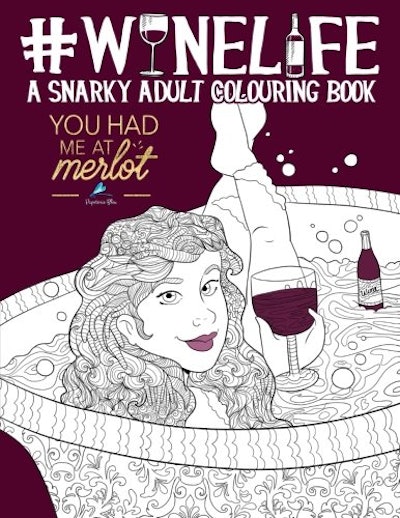 "#WineLife: A Snarky Adult Coloring Book"