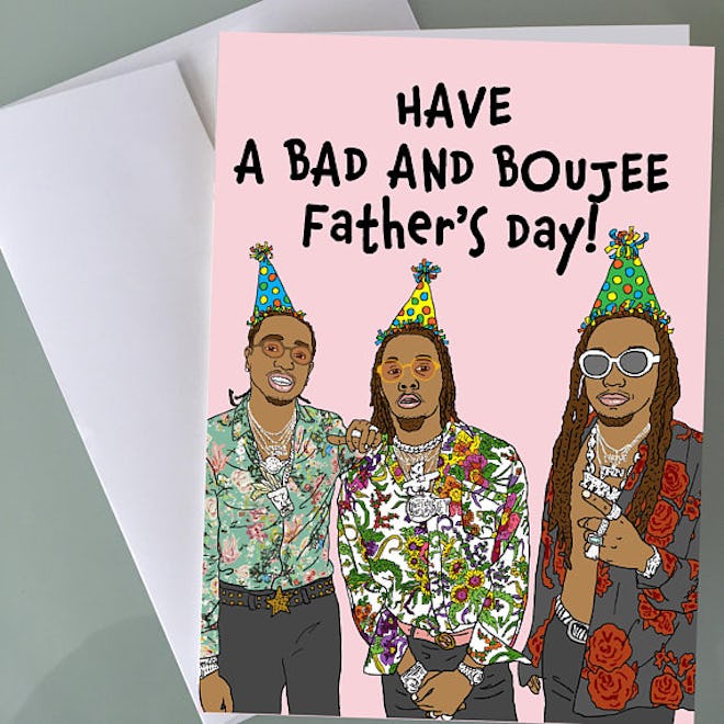 "Have A Bad And Boujee Father's Day!"