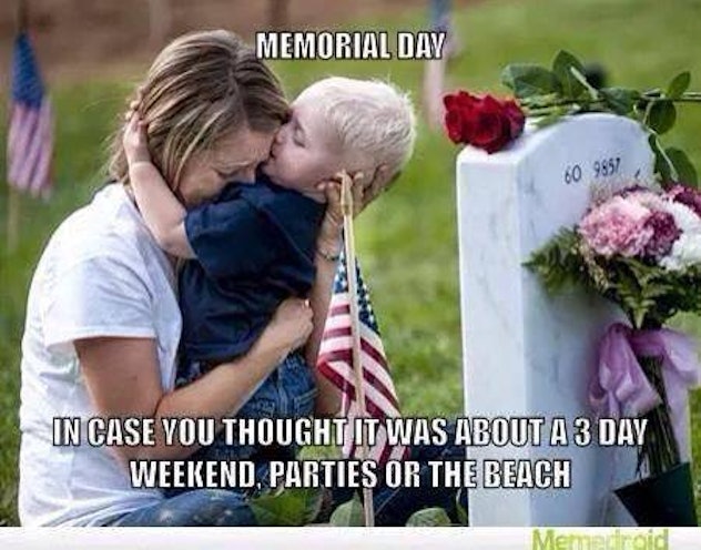 14 Memorial Day 2018 Memes That Will Remind You It's About The Sacrifice