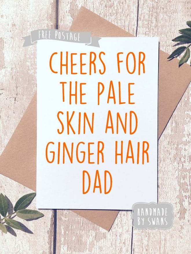 "Cheers For The Pale Skin And Ginger Hair" 