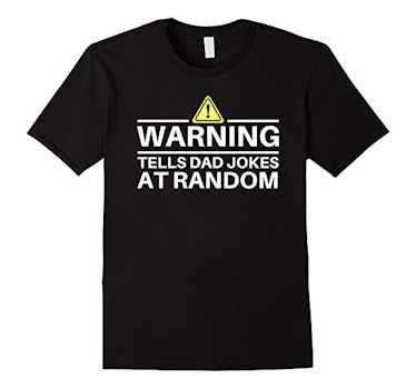 WARNING Tells Dad Jokes At Random Funny T-Shirt