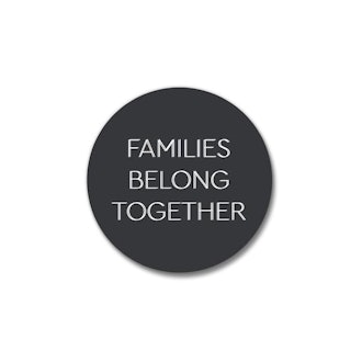 'Families Belong Together' Button