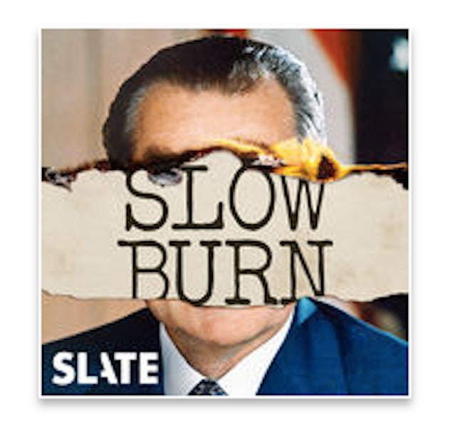 Slow Burn takes a deep dives into the Watergate scandal.