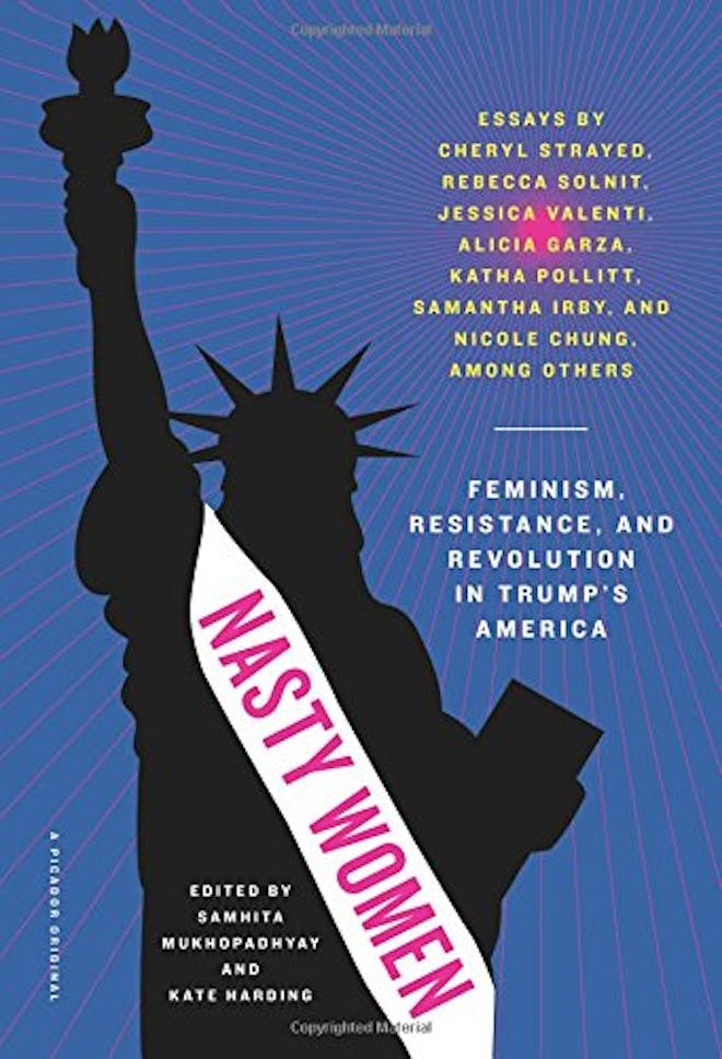 Nasty Women: Feminism, Resistance & Revolution In Trump's America
