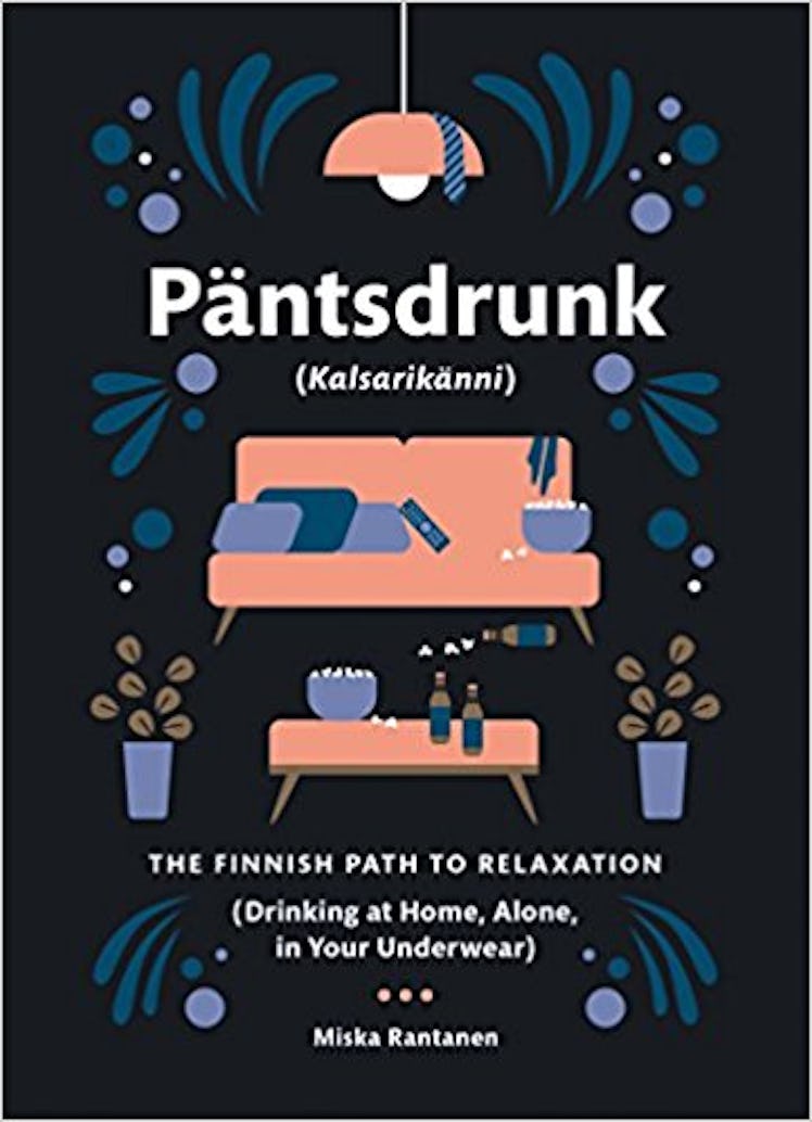 Päntsdrunk: Kalsärikanni: The Finnish Path to Relaxation