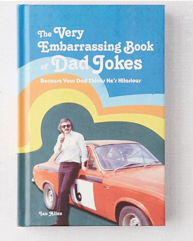 The Very Embarrassing Book of Dad Jokes By Ian Allen