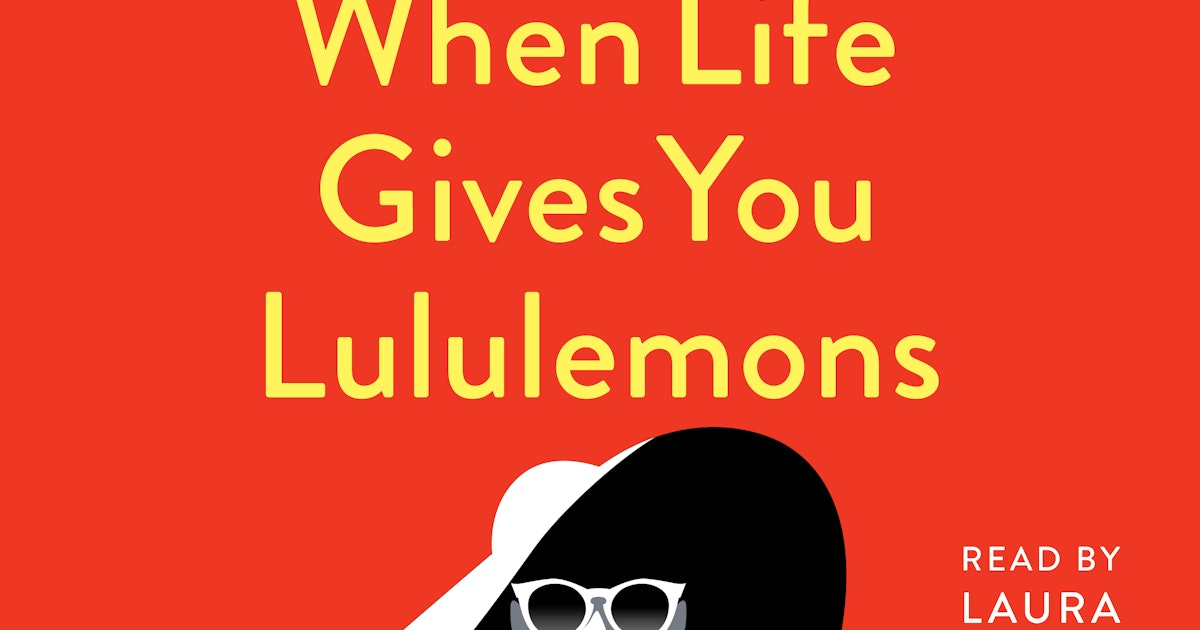 The 'When Life Gives You Lululemons' Audiobook Is ...