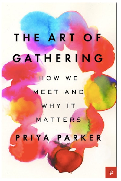 The Art of Gathering: How We Meet and Why it Matters