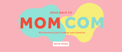 "HEAD BACK TO MOM COM Motherhood just makes you funnier" text sign on a pink background