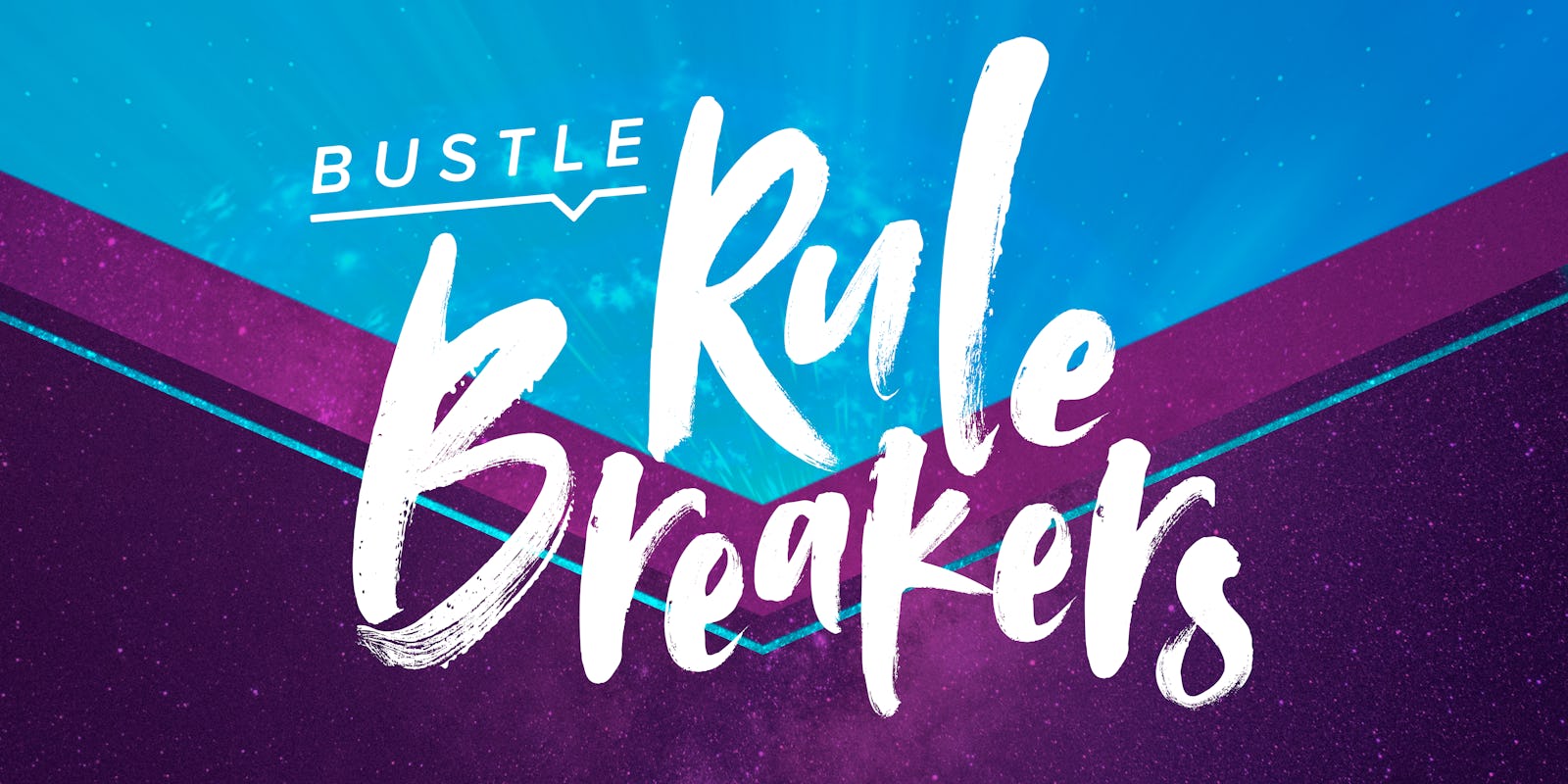 Tickets For Bustle's Rule Breakers Event Are Now On Sale & You Won't ...