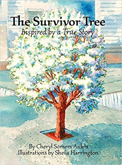 'The Survivor Tree: Inspired By A True Story' by Cheryl Somers Aubin, illustrated by Sheila Harringt...