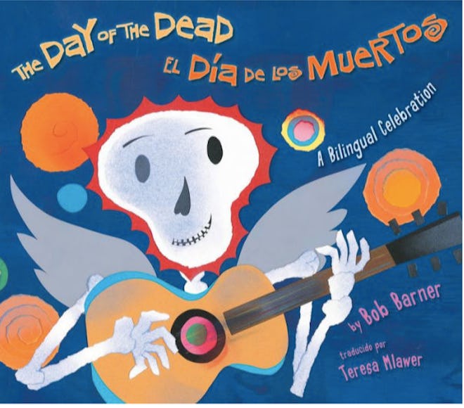 The Day of the Dead/ El Dia De Los Muertos